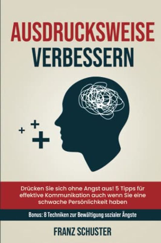 Ausdrucksweise Verbessern: Drücken Sie sich ohne Angst aus! 5 Tipps für effektive Kommunikation auch wenn Sie eine schwache Persönlichkeit haben. Bonus: 8 Techniken zur Bewältigung sozialer Ängste