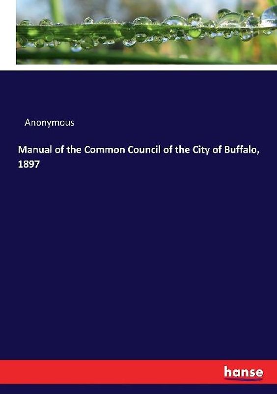 Manual of the Common Council of the City of Buffalo, 1897