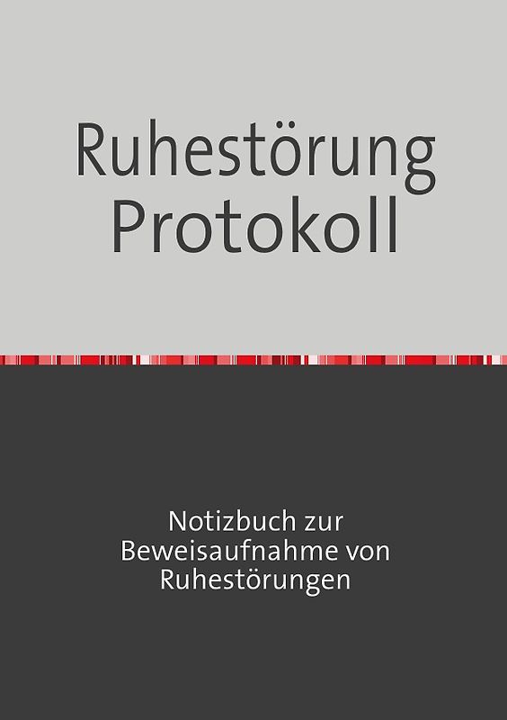 Ruhestörung Protokoll