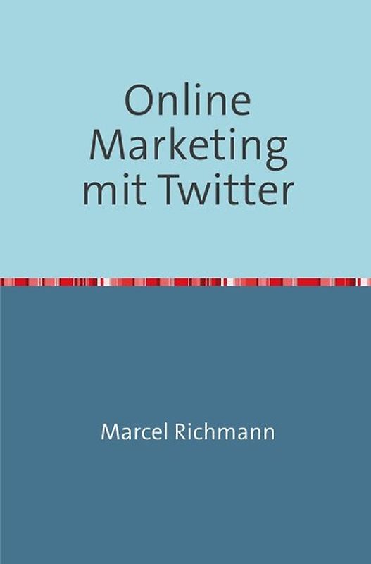 Taschenbücher für Wissen und Praxis / Online Marketing mit Twitter