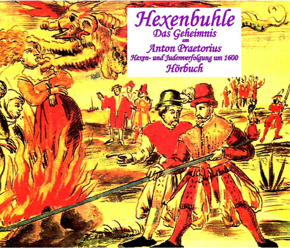 Hexenbuhle - das Geheimnis um Anton Praetorius Hörbuch auf CD