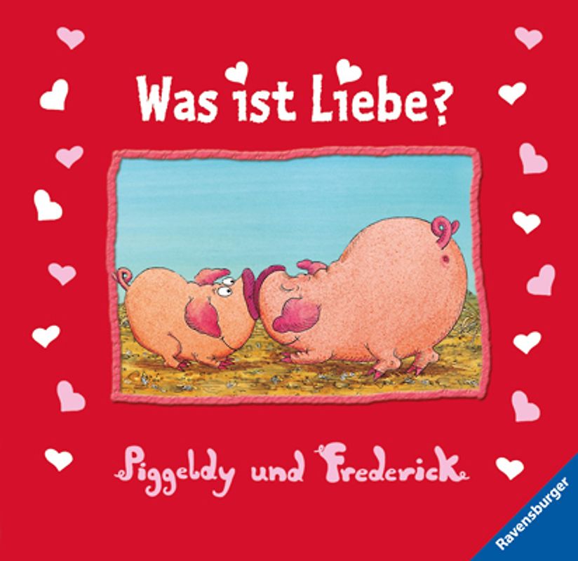 Piggeldy und Frederick: Was ist Liebe?