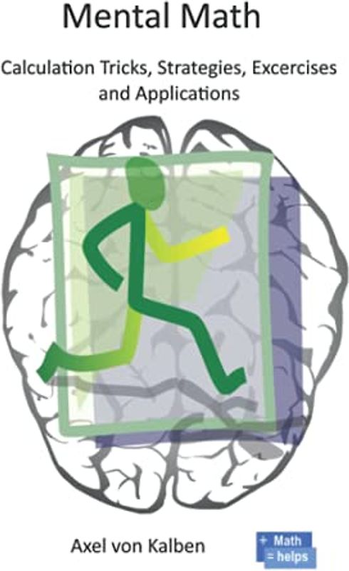 Mental Math: Calculation Tricks, Strategies, Exercises and Applications