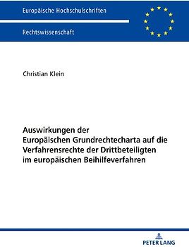 Auswirkungen der Europäischen Grundrechtecharta auf die Verfahrensrechte der Drittbeteiligten im europäischen Beihilfeverfahren