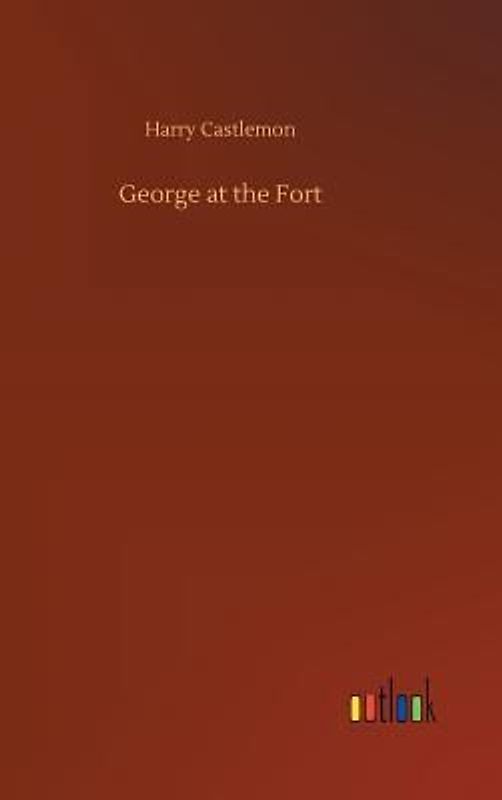 George at the Fort