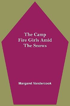 The Camp Fire Girls Amid The Snows