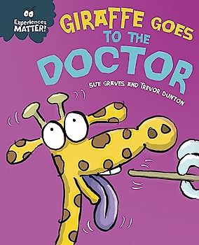 Experiences Matter: Giraffe Goes to the Doctor