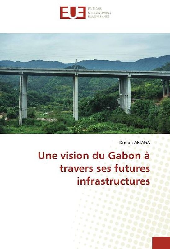 Une vision du Gabon à travers ses futures infrastructures