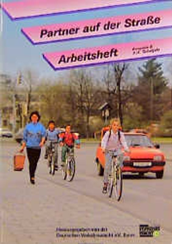 Partner auf der Strasse - Ausgabe B. Unterrichtswerk zur Verkehrserziehung / (3./4. Schuljahr) mit reformierter Rechtschreibung und Zeichensetzung. Arbeitsheft