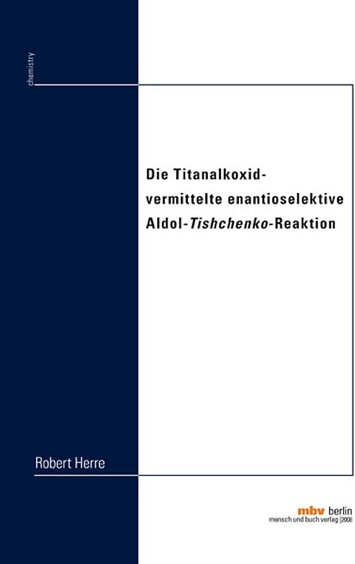 Die Titanalkoxid-vermittelte enantioselektive Aldol-Tishchenko-Reaktion