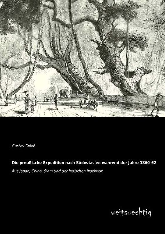 Die preußische Expedition nach Südostasien während der Jahre 1860-62