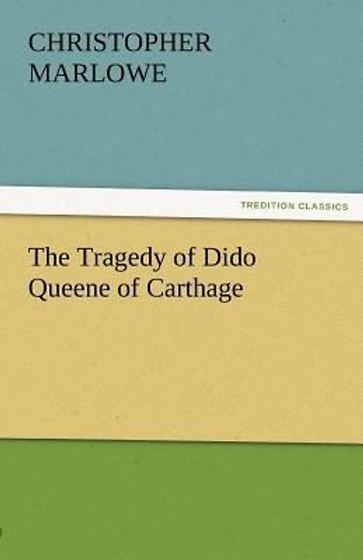 The Tragedy of Dido Queene of Carthage