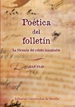 Poética del folletín : la fórmula del relato inacabable