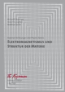 Richard P. Feynman; Robert B. Leighton; Matthew Sands: Feynman-Vorlesungen über Physik / Elektromagnetismus und Struktur der Materie