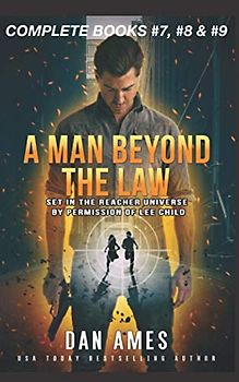 A MAN BEYOND THE LAW: The Jack Reacher Cases (Complete Books #7, #8 & #9) (The Jack Reacher Cases Boxset, Band 3)