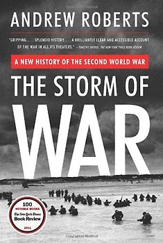 The Storm of War: A New History of the Second World War - Roberts, Andrew