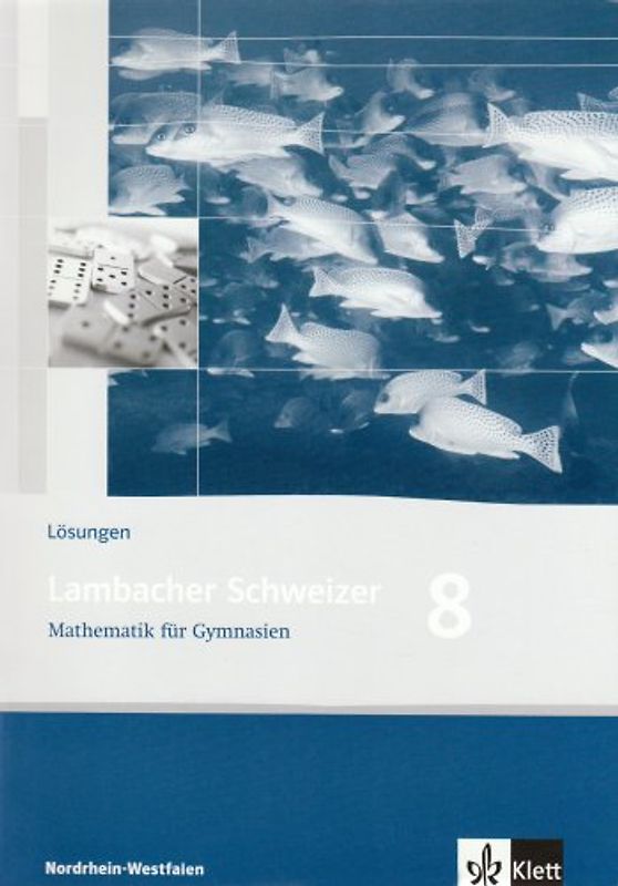 Lambacher Schweizer Mathematik 8. Ausgabe Nordrhein-Westfalen. Lösungen Klasse 8