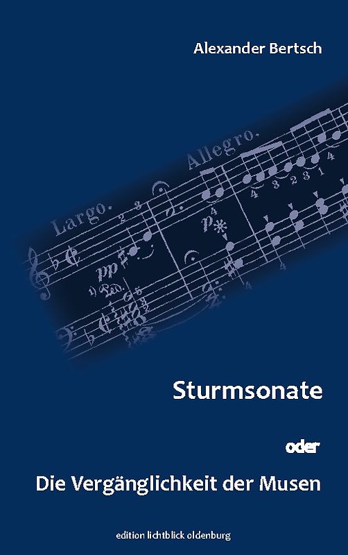 Sturmsonate oder die Vergänglichkeit der Musen