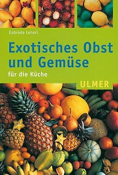 Exotisches Obst und Gemüse für die Küche