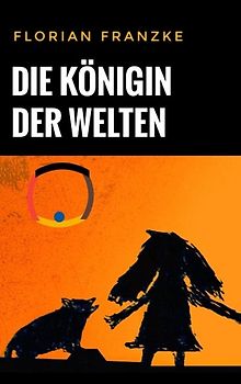 Die Königin der Welten