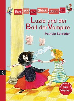 Erst ich ein Stück, dann du - Luzia und der Ball der Vampire