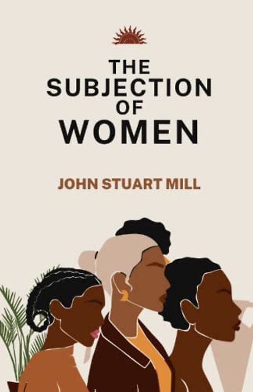 The Subjection of Women