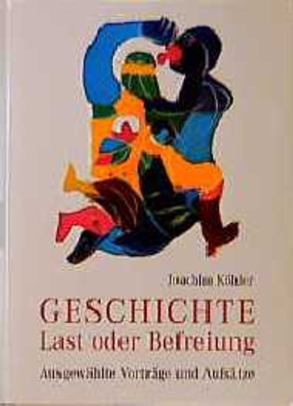 Geschichte - Last oder Befreiung