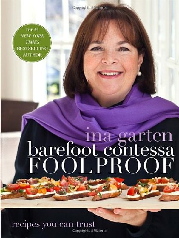 Barefoot Contessa Foolproof: Recipes You Can Trust - Garten, Ina