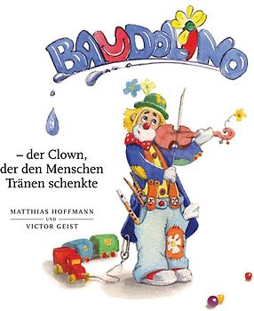 Baudolino - der Clown, der den Menschen Tränen schenkte