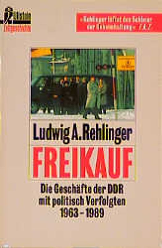 Freikauf. Die Geschäfte der DDR mit politisch Verfolgten 1963-1989