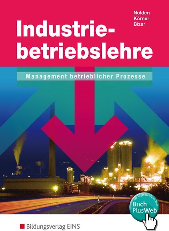 Industriebetriebslehre / Industriebetriebslehre - Management betrieblicher Prozesse