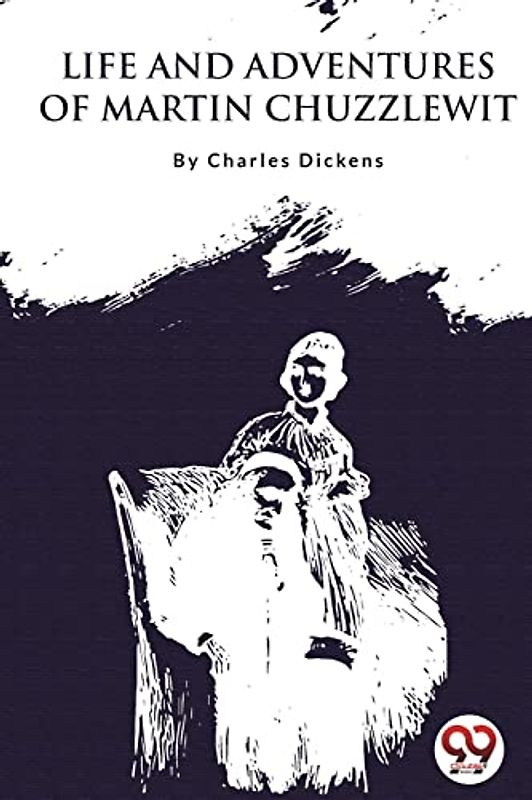 Life and Adventures of Martin Chuzzlewit