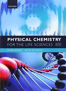 Physical Chemistry for the Life Sciences - Peter Atkins