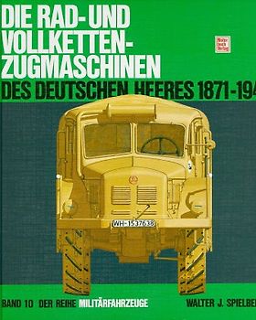 Die Rad- und Vollketten-Zugmaschinen des Deutschen Heeres 1871-1945