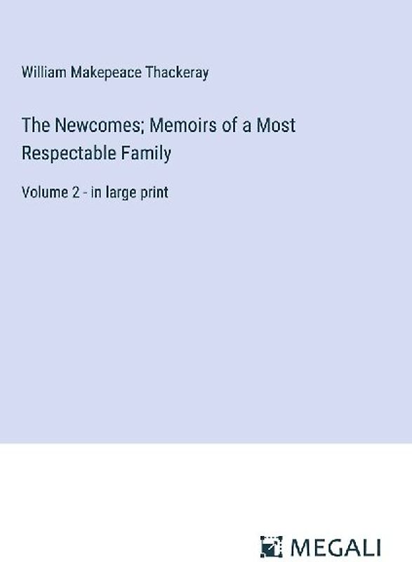 The Newcomes; Memoirs of a Most Respectable Family