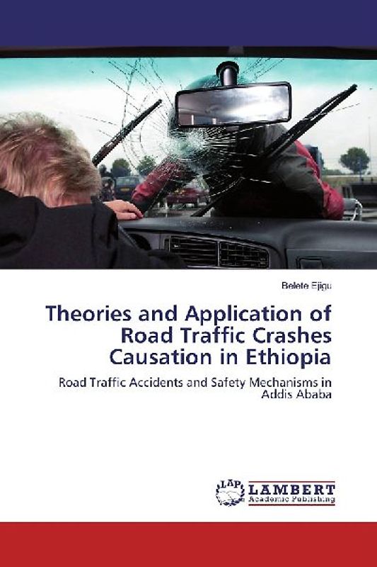 Theories and Application of Road Traffic Crashes Causation in Ethiopia
