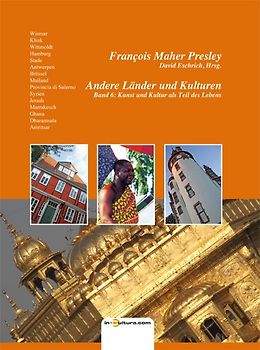 Andere Länder und Kulturen, Band 6: Kunst und Kultur als Teil des Lebens