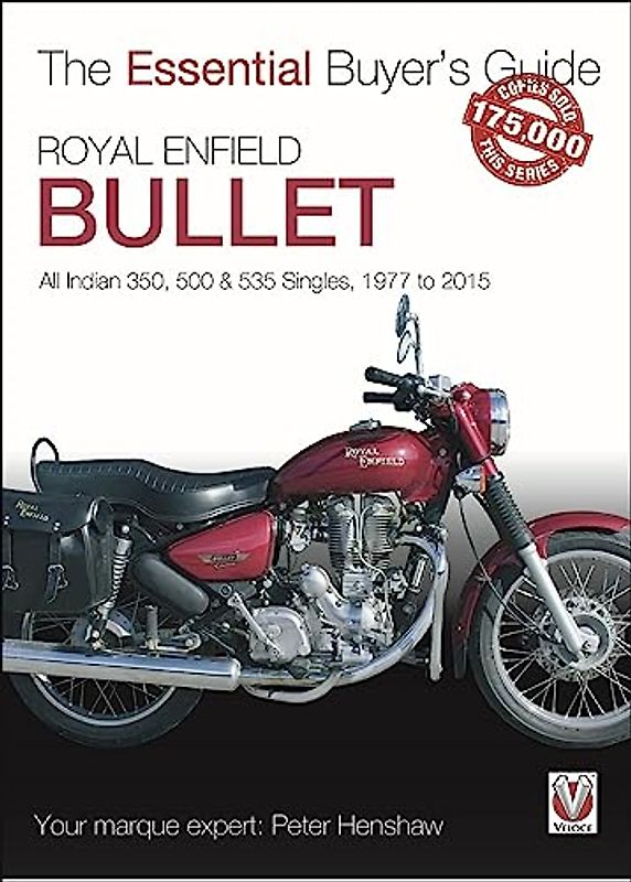 Royal Enfield Bullet: All Indian 350, 500 & 535 Singles, 1977 to 2015 (The Essential Buyer's Guide)