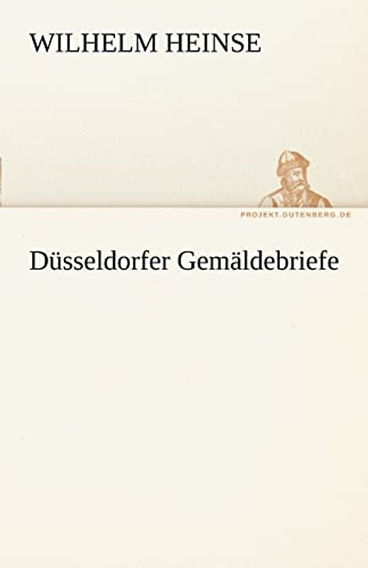 Düsseldorfer Gemäldebriefe (TREDITION CLASSICS)
