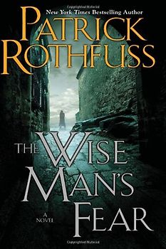 The Wise Man's Fear: The Kingkiller Chronicle: Day Two (Kingkiller Chronicles) - Patrick Rothfuss
