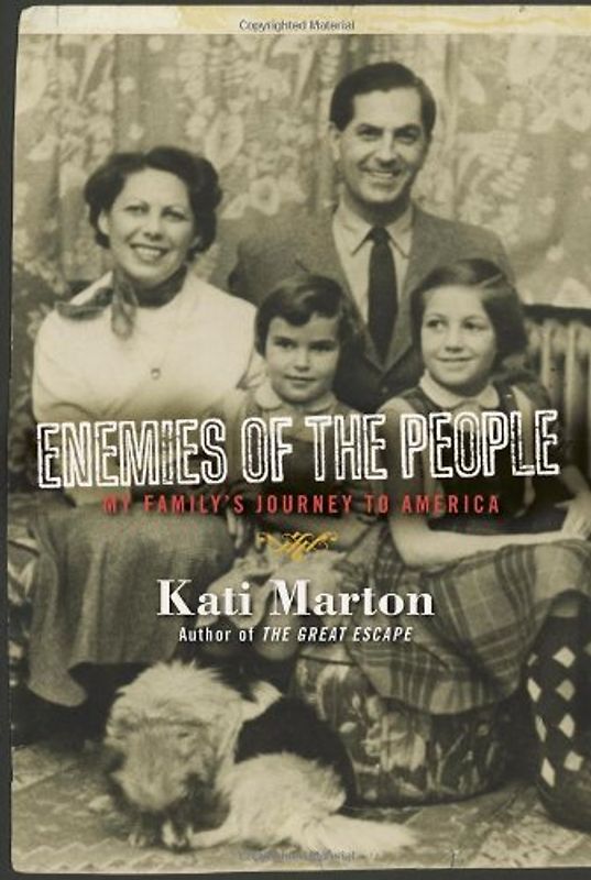 Enemies of the People: My Family's Journey to America - Marton, Kati