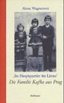 Im Hauptquartier des Lärms. Die Familie Kafka aus Prag