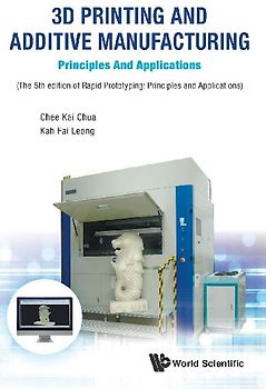 3D Printing and Additive Manufacturing: Principles and Applications - Fifth Edition of Rapid Prototyping
