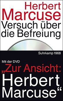 Versuch über die Befreiung. Mit der DVD: Zur Ansicht: Herbert Marcuse. Ivo Frenzel im Gespräch mit Herbert Marcuse