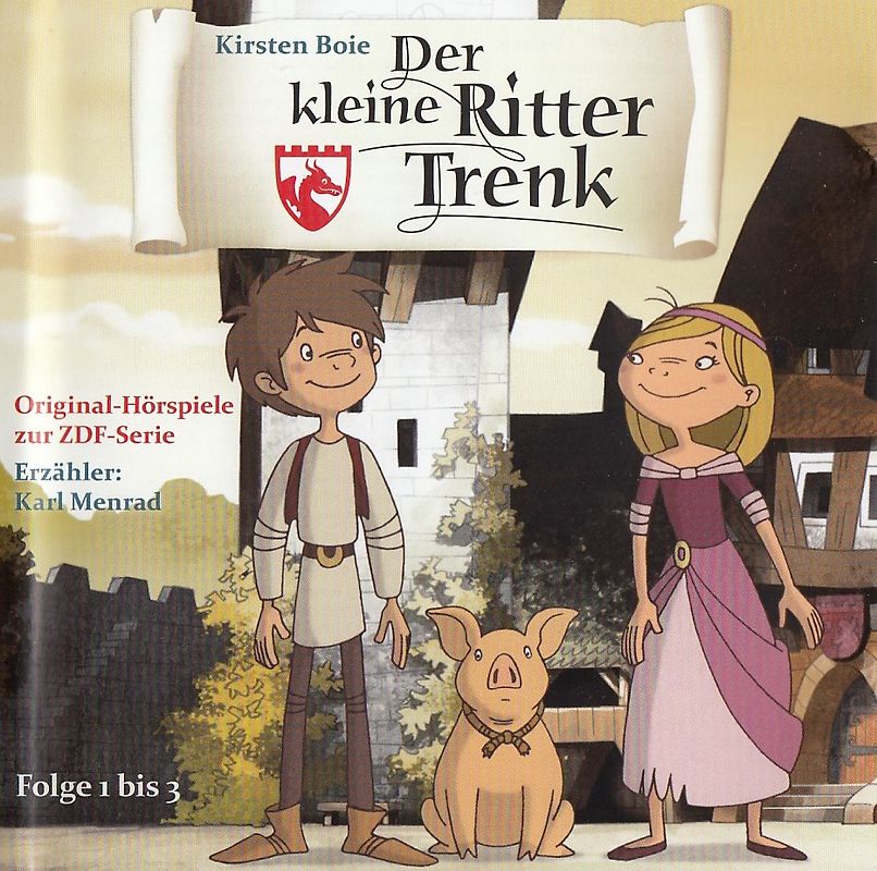 Der kleine Ritter Trenk: Folge 1 - Episoden 1-3 - Original Hörspiel zur ZDF-Serie - Kirsten Boie