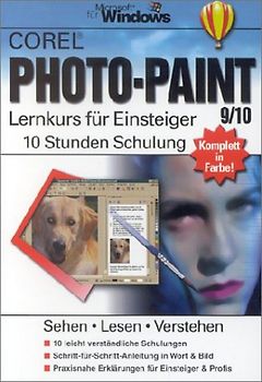 Corel PHOTO-PAINT 9/10 - Lernkurs für Einsteiger. 10 Stunden Schulung