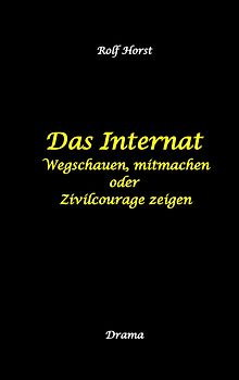Das Internat - Heimkind, Alkoholiker, Vernachlässigung, Hochbegabt, Stipendium, Musikstudium, Mobbing, Ausgrenzung, Überfall, gefährliche Körperverletzung, Klavier, Gesang, Streiche
