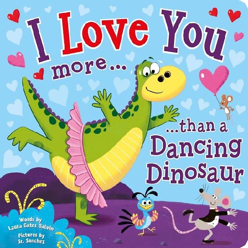 I Love You More Than a Dancing Dinosaur