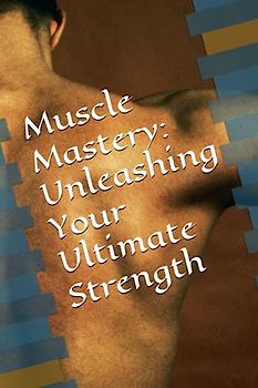 Power Up: The Ultimate Muscle Building Guide