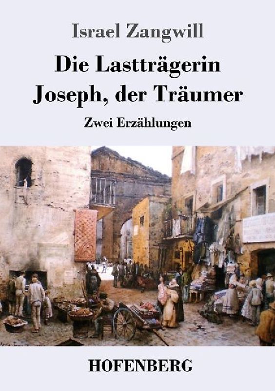 Die Lastträgerin / Joseph, der Träumer